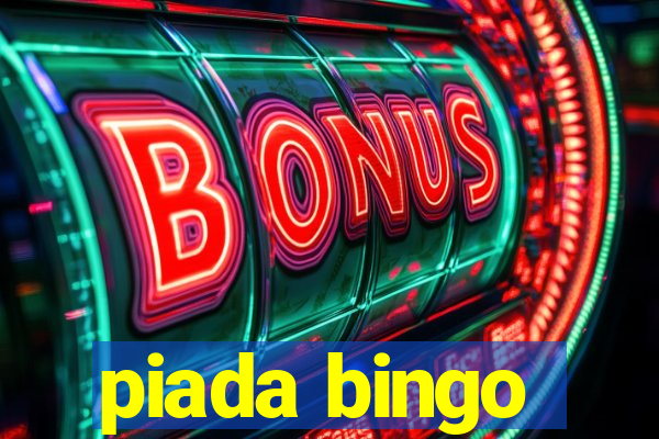 piada bingo